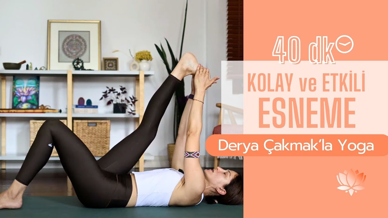 Kolay ve Etkili Esneme, Herkes için yoga | Derya Çakmak'la Yoga