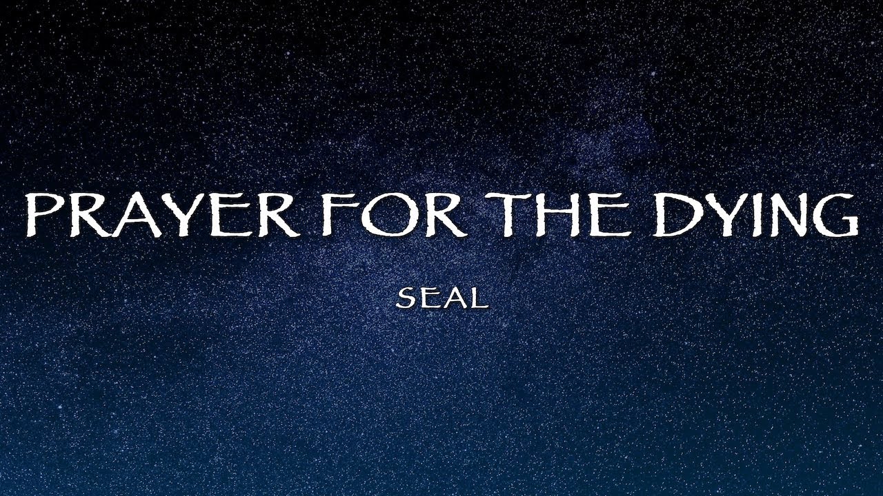 Seal - Prayer For The Dying (Lyrics)