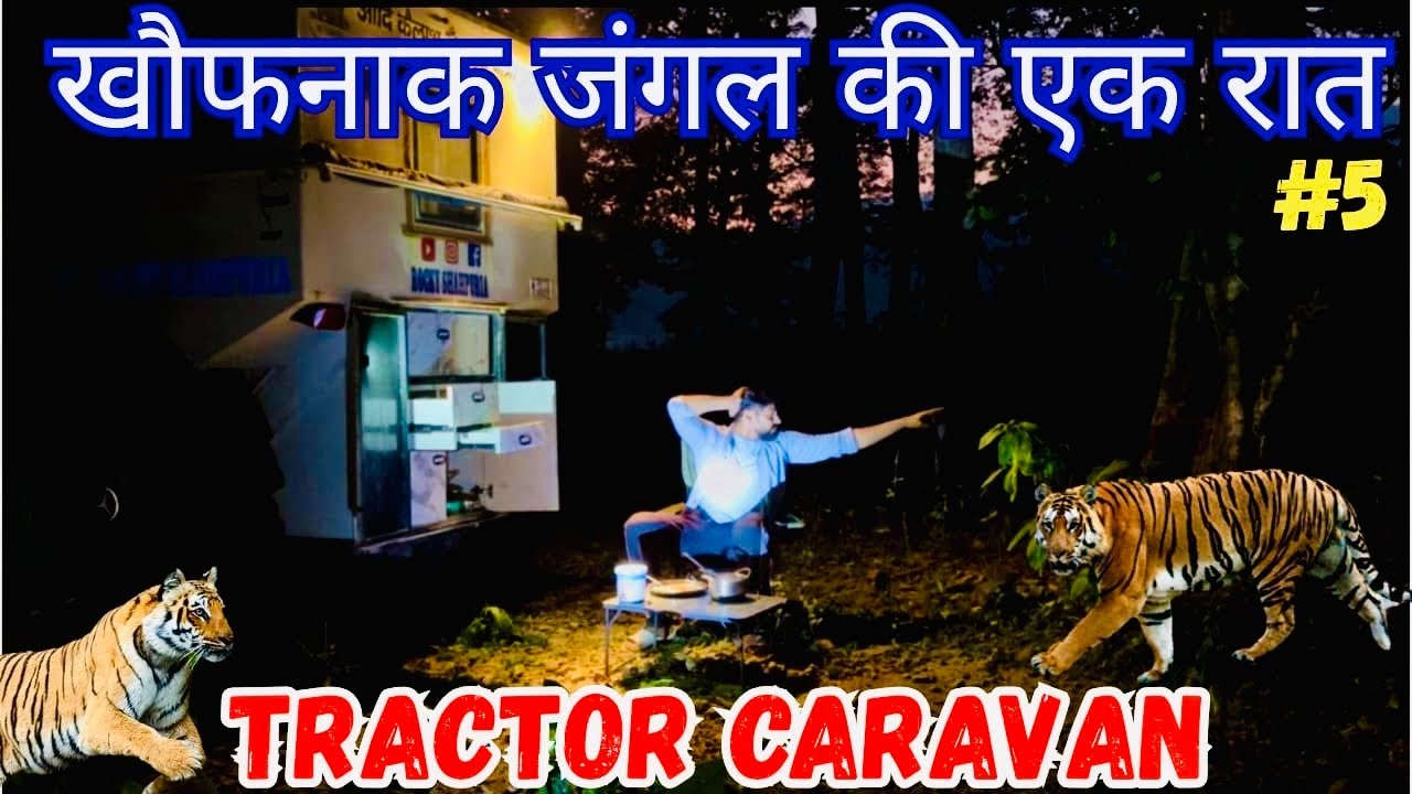 SOLO NIGHT CAMPING IN DEEP FOREST | TRACTOR CARAVAN ONLY ONE IN INDIA 