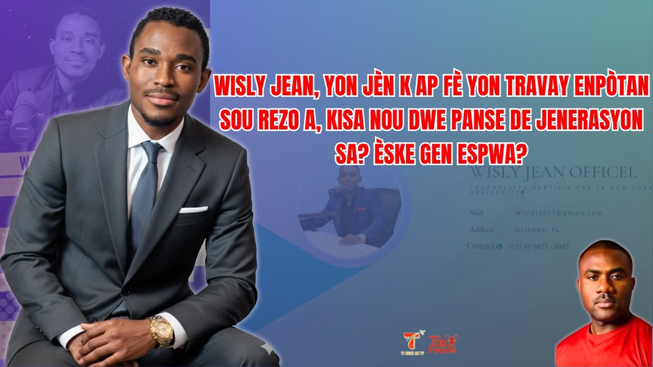Kisa n dwe panse de jenerasyon sa jodi a, èske gen lepwa? Wisly Jean pale bagay la!