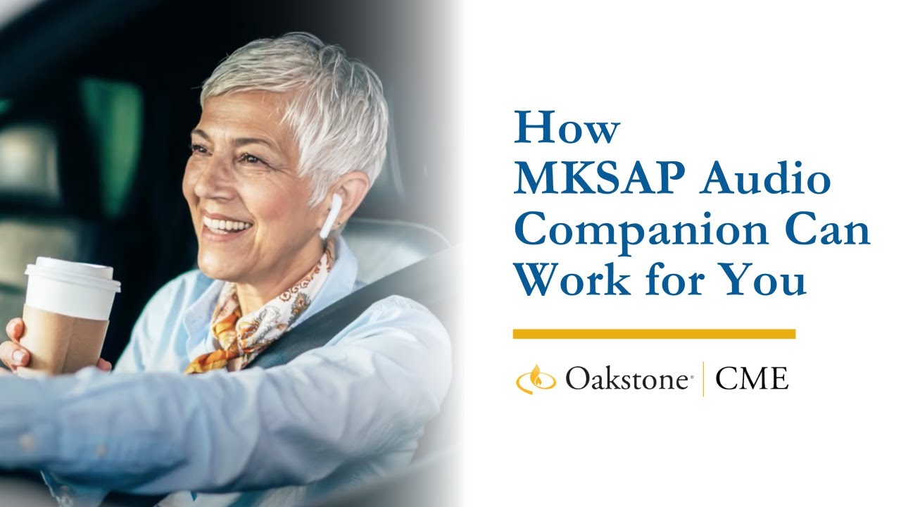 How MKSAP Audio Companion Can Work for You