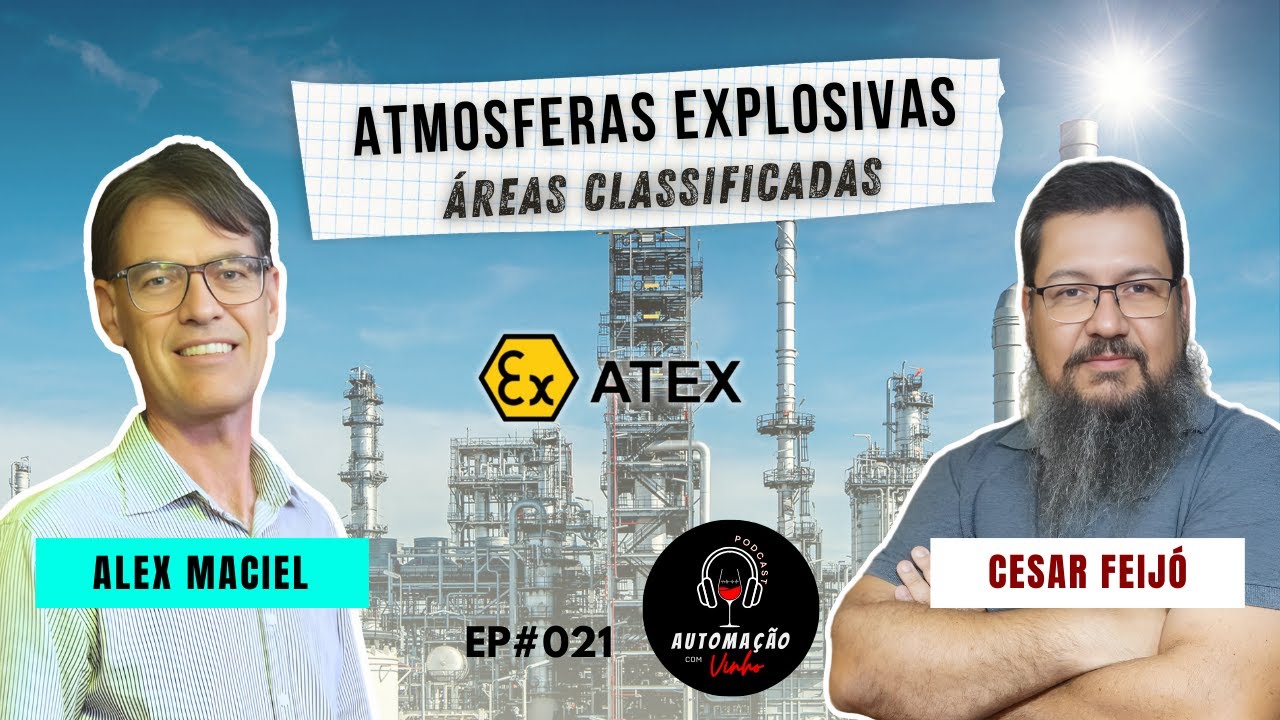 🍷Atmosferas Explosivas e Áreas Classificadas. Alex Maciel. Automação com Vinho #021