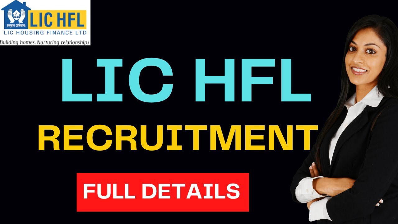 LIC HFL Recruitment 2022: Notification , Application, Vacancy, Dates, Eligibility, Salary