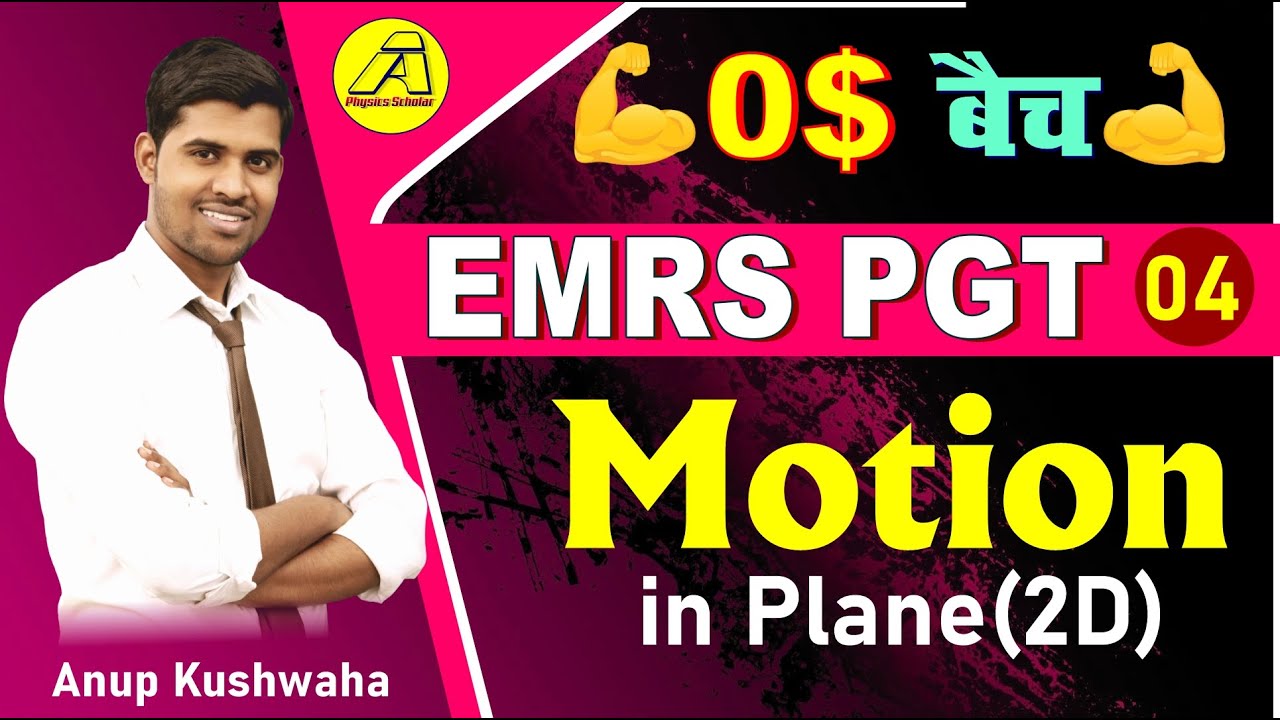 L-04 ||🔥EMRS PGT Physics|| ( Projectile Motion, Circular Motion) Motion in Plane || #PhysicsScholar