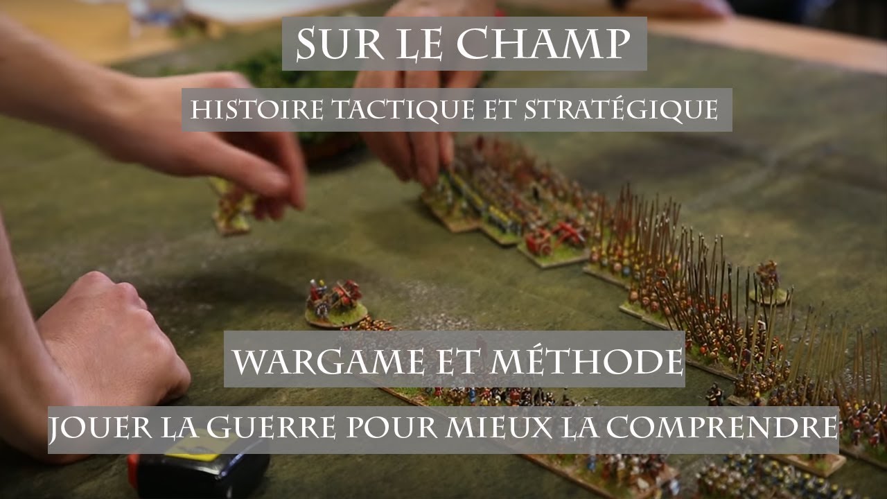 Wargame et méthode : Jouer la guerre pour mieux la comprendre - Sur le Champ