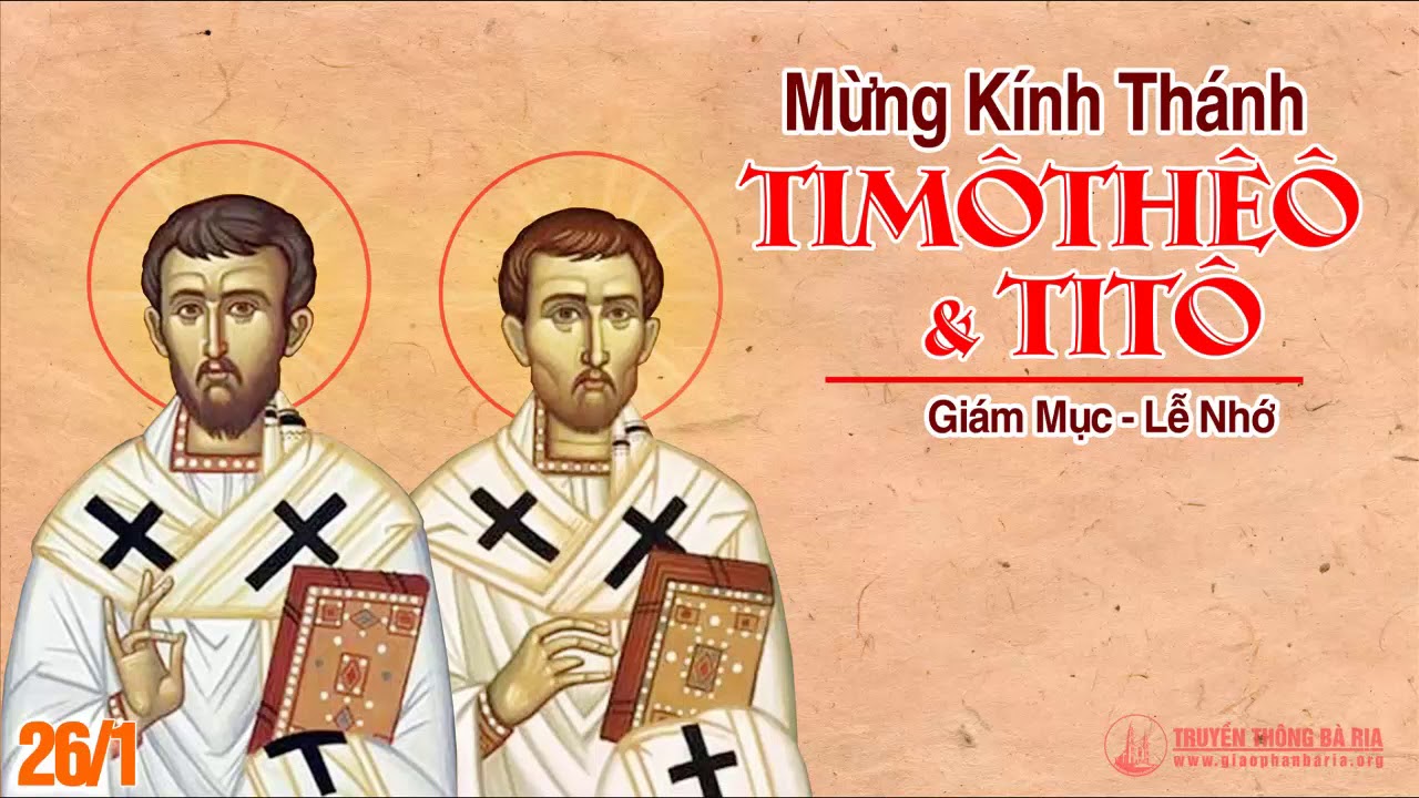 Cuộc Đời của Thánh Timôthê & Thánh Titô Giám Mục Ngày 26.01 | Hạnh Các Thánh
