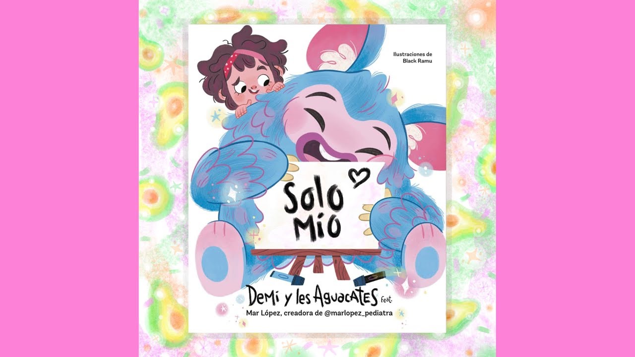 SÓLO MÍO - Demi y les aguacates ft. Mar López - Una canción para prevenir el abuso sexual infantil