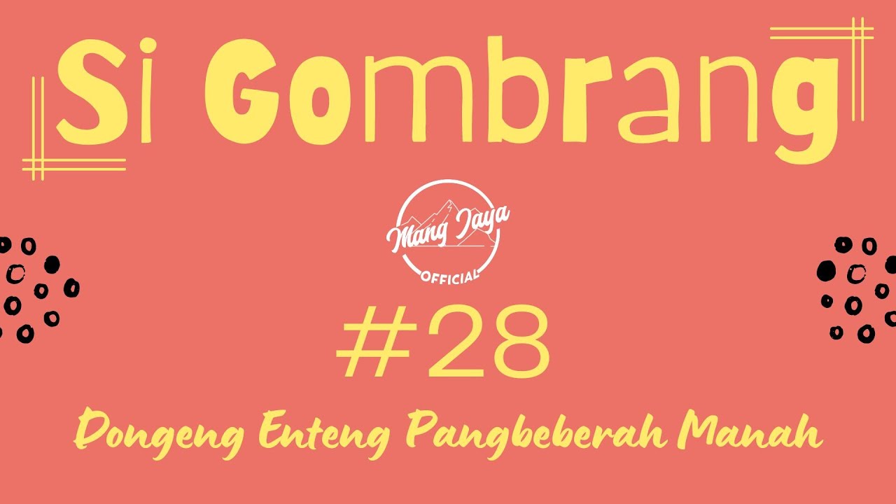 SI GOMBRANG 28, Dongeng Enteng Mang Jaya, Carita Sunda @MangJayaOfficial