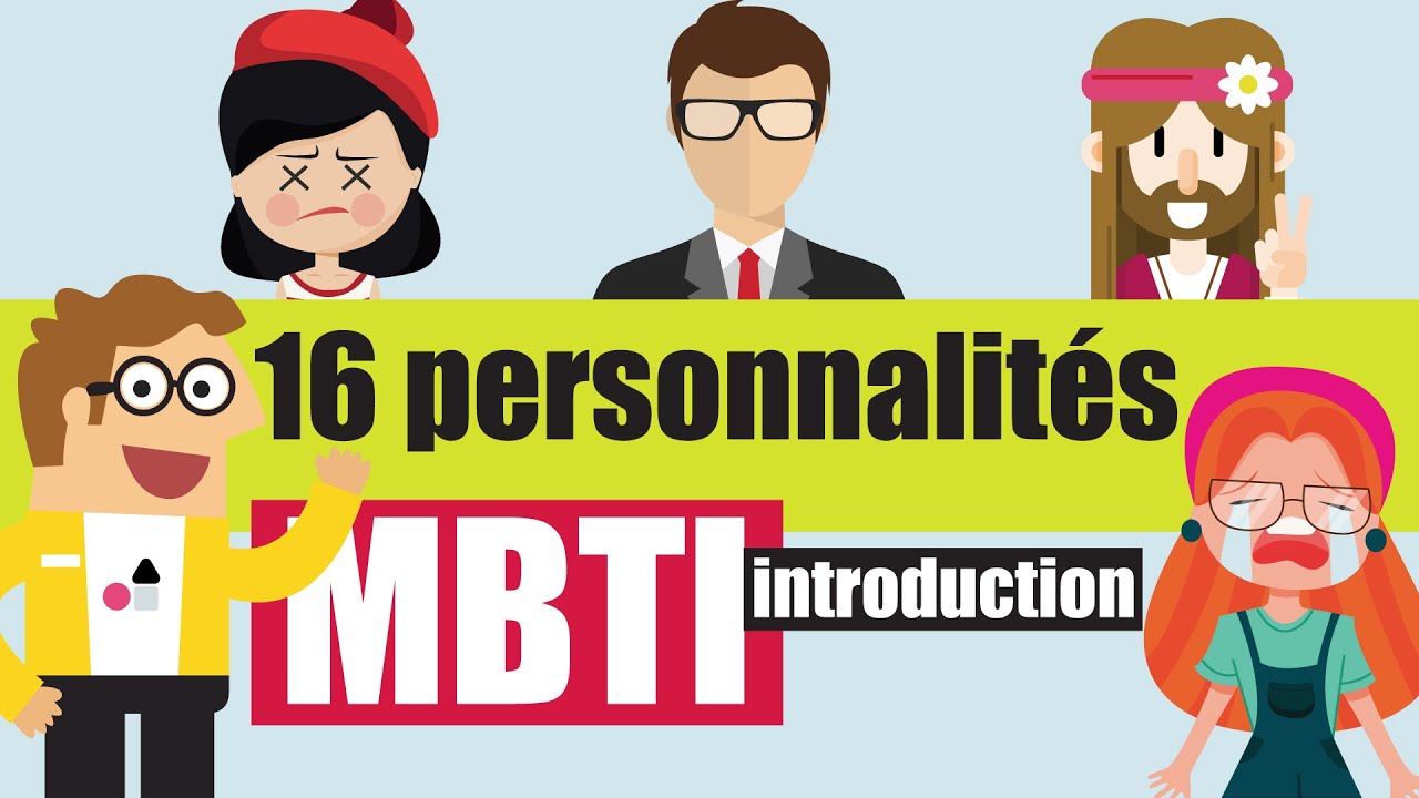MBTI - LE test pour vous comprendre (et comprendre les autres)