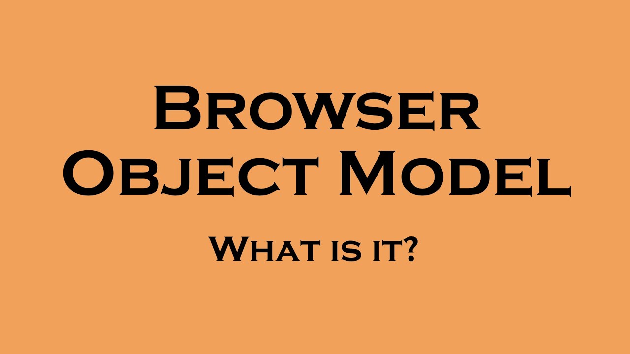 What is BROWSER OBJECT MODEL (BOM)