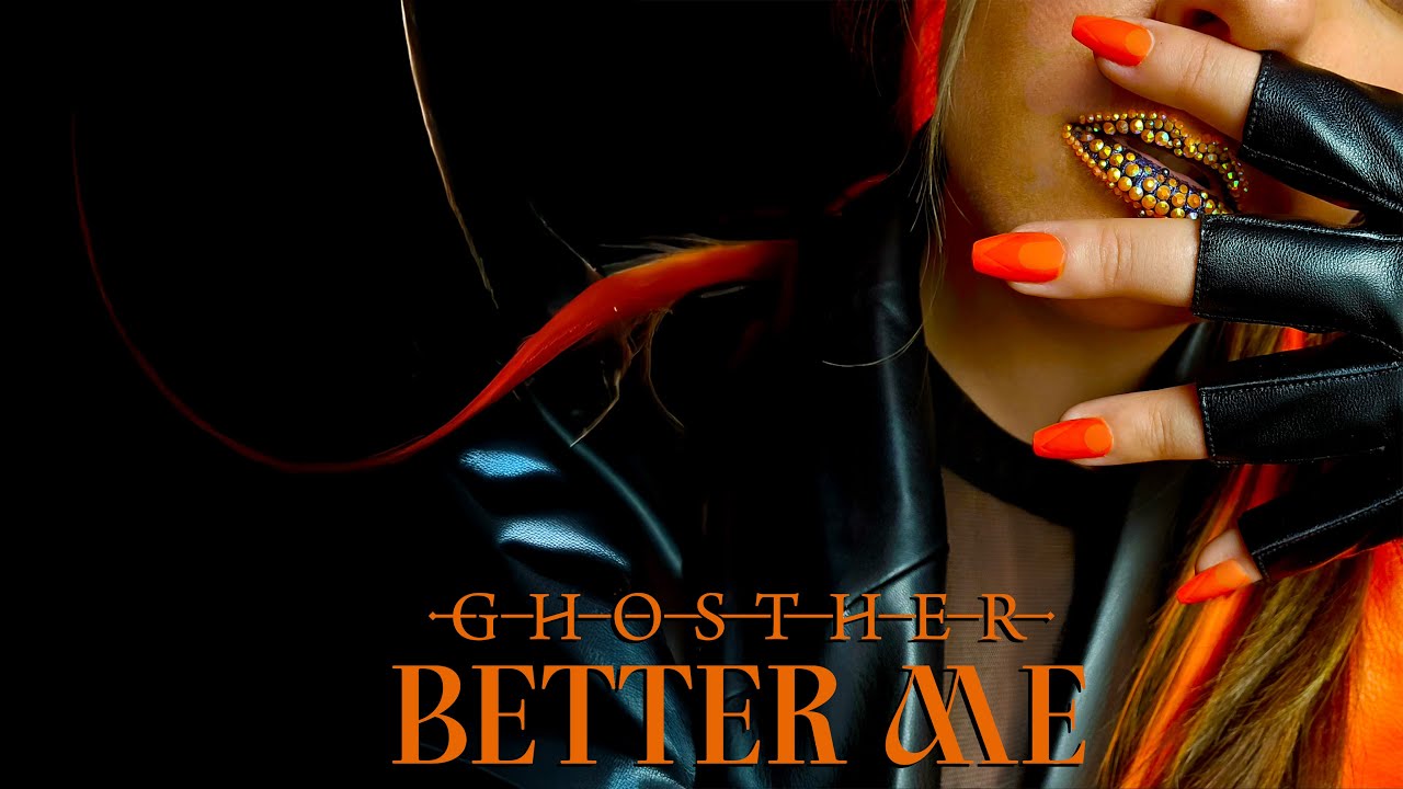 GHOSTHER - Better Me (Official Video)