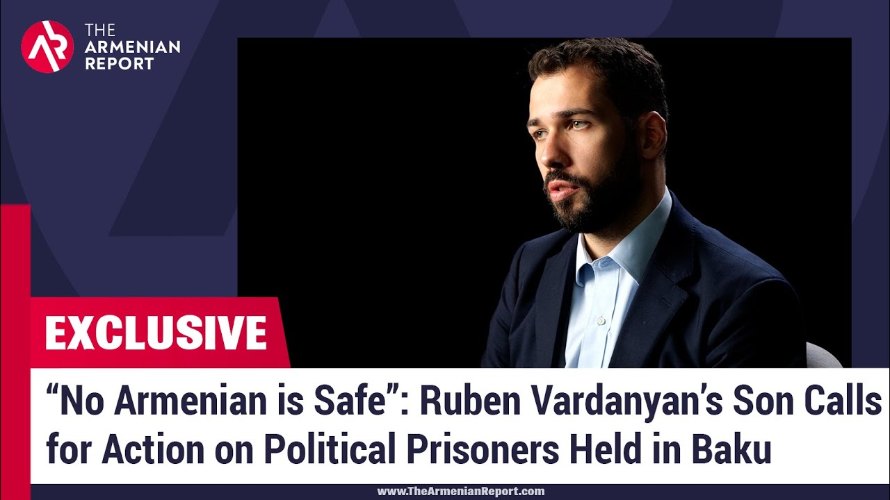 “No Armenian is Safe”: Ruben Vardanyan’s Son Calls for Action on Political Prisoners Held in Baku