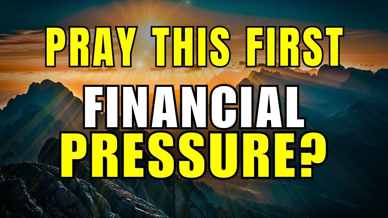 PRAY THIS FIRST — God Sees Your Financial Struggle (Psalm 34:17)