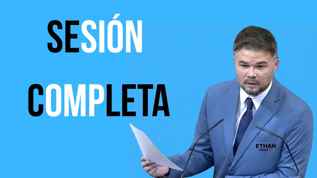 SESIÓN COMPLETA: El discurso de Rufián que paralizó el Congreso 🏛️
