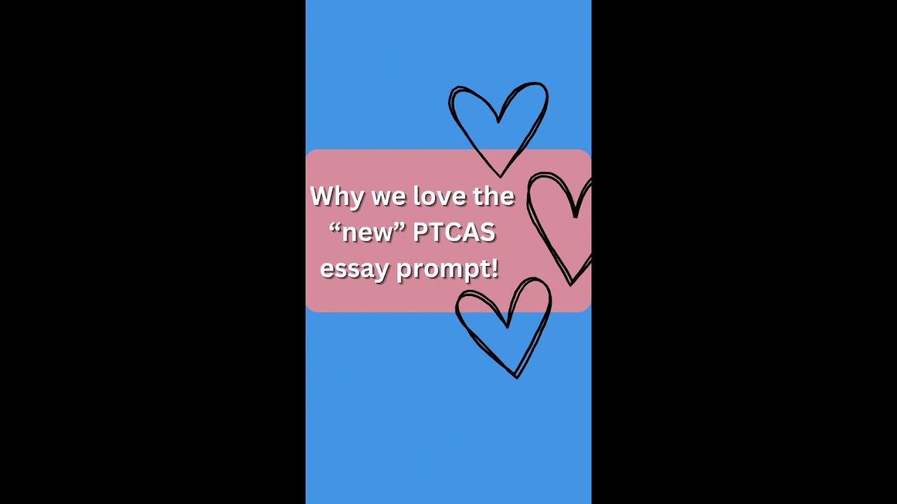 Why we love the new 2023-24 PTCAS Essay Prompt!