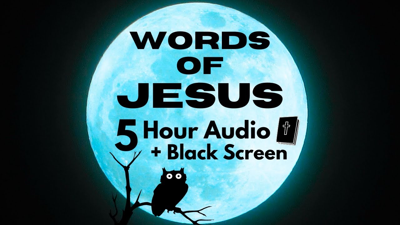 Jesus Words 5 Hours Audio Black Screen| Sleep & Meditation
