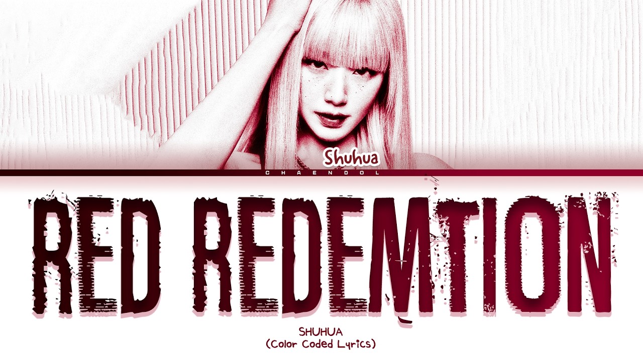 [CORRECTED] SHUHUA Red Redemtion Lyrics (Color Coded Lyrics)