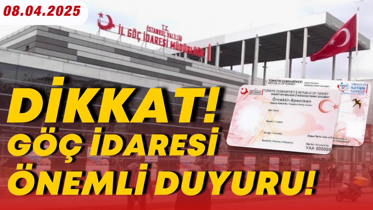 G&Ouml;&Ccedil; İDARESİ &Ccedil;OK &Ouml;NEMLİ DUYURU (İkamet İzni 2025)