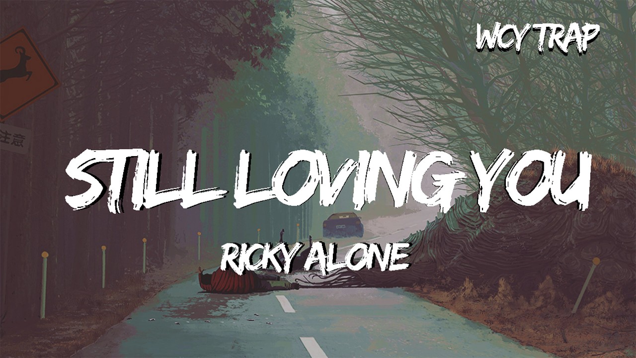 Ricky Alone - Still Loving You (Lyrics)