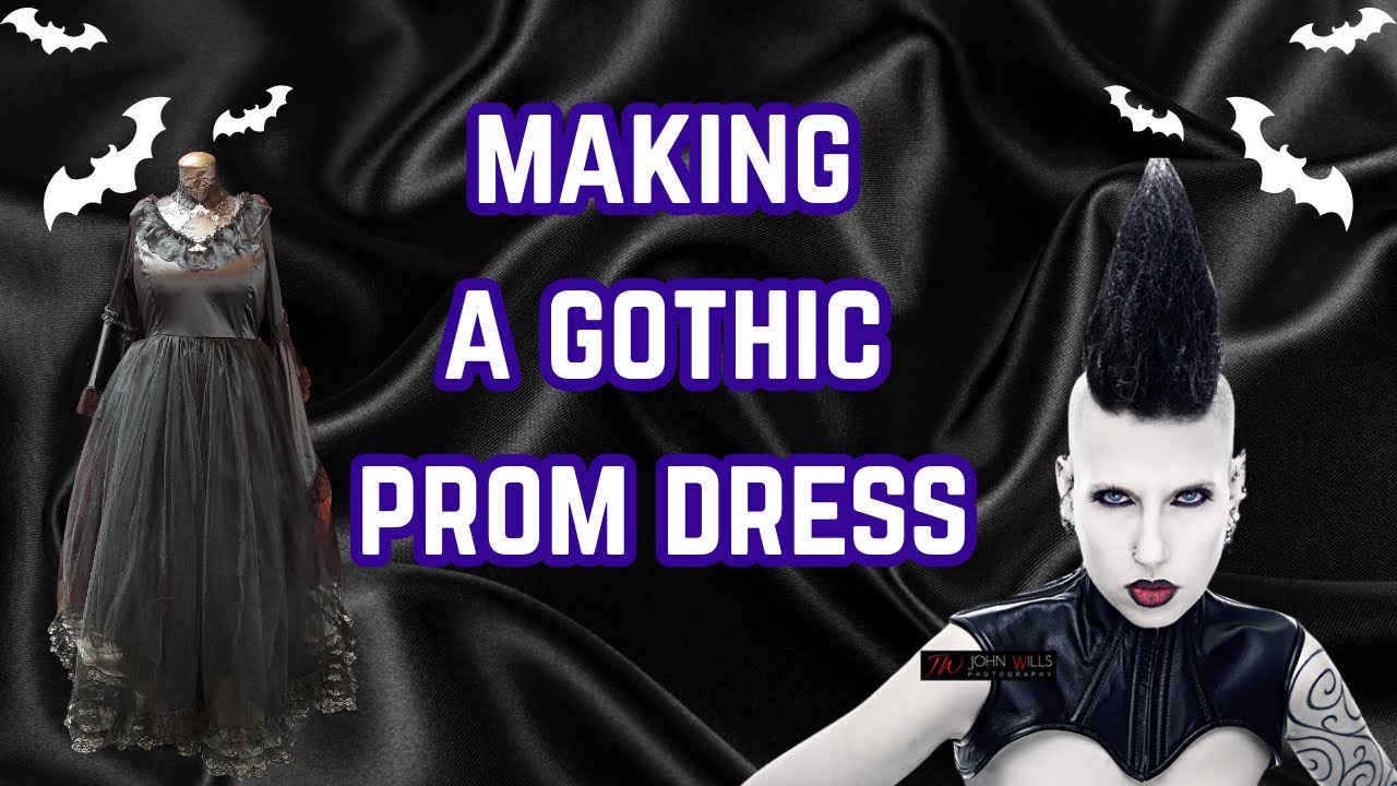 Making A Gothic Prom Dress | Madame Absinthe