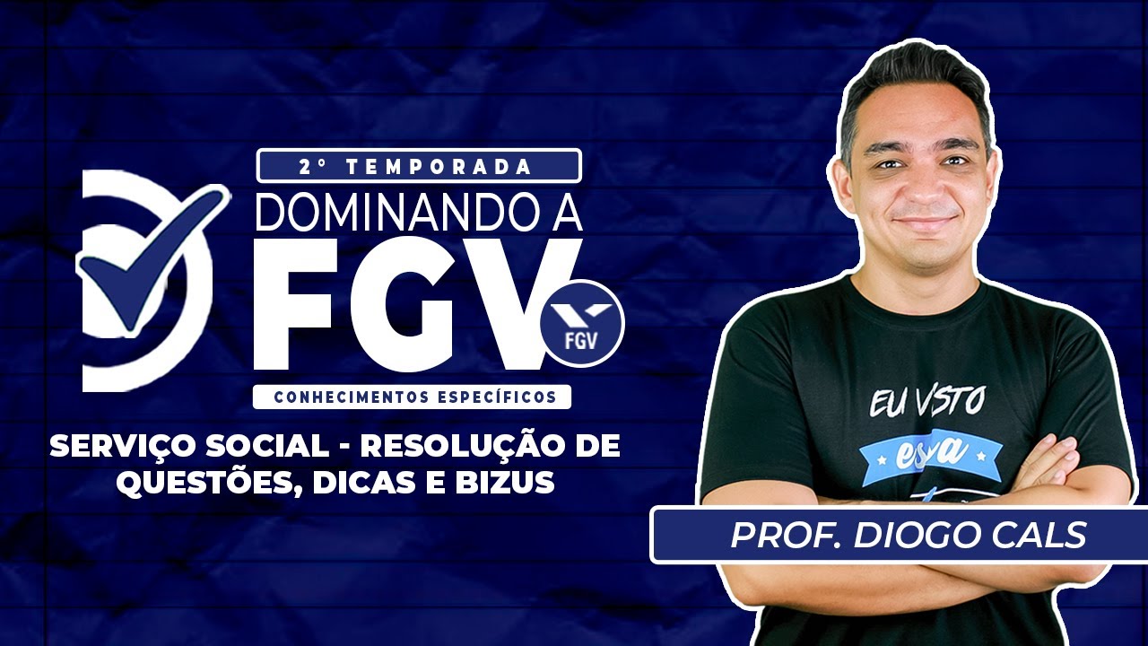 SEMANA DOMINANDO FGV - Serviço Social | Prof Diogo Cals
