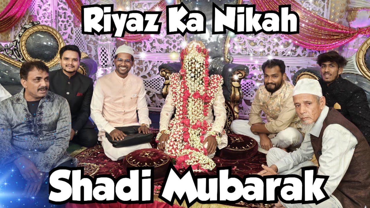 🎉Shadi Mubarak🎉 | 😍Riyaz Ka Nikah😍