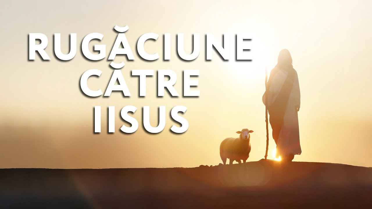 Rugaciune catre Iisus Hristos