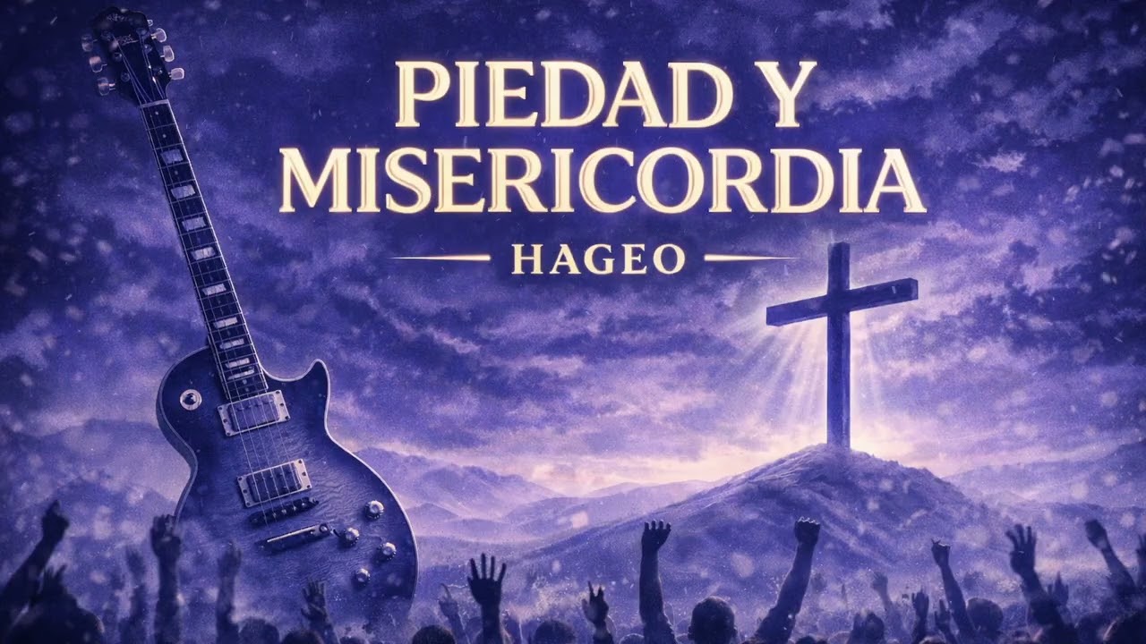 Piedad Y Misericordia | Rock Católico Cuaresma | HAGEO