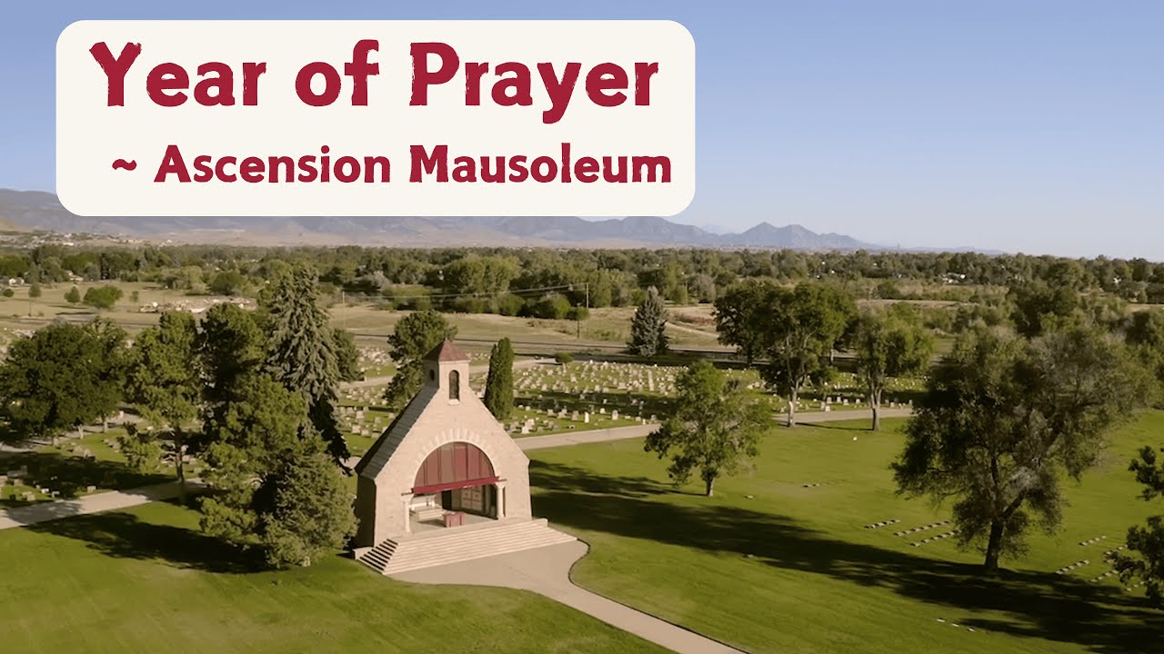 Year of Prayer - Ascension Mausoleum