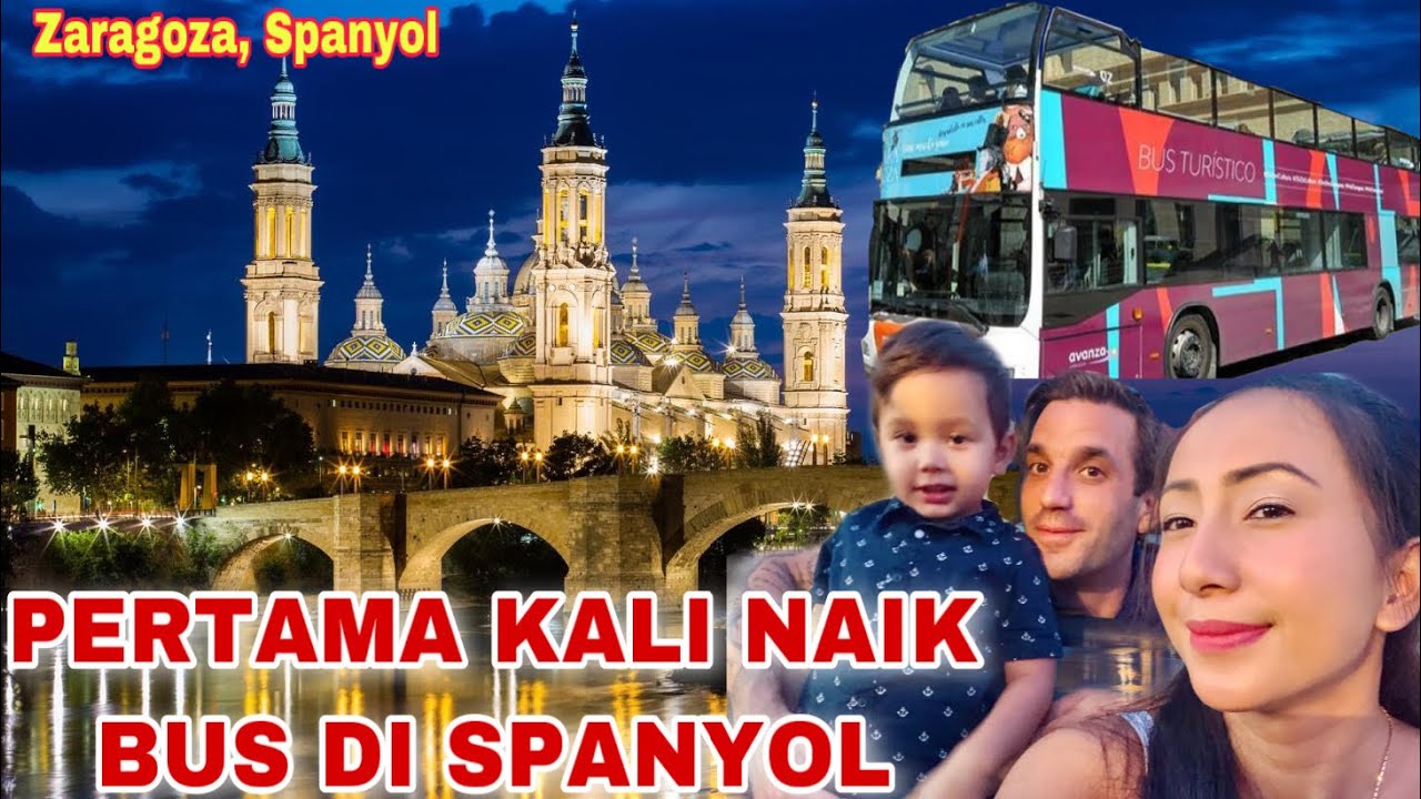 PERTAMA KALI NAIK BUS DI SPANYOL | ZARAGOZA SANGAT INDAH DI MALAM HARI