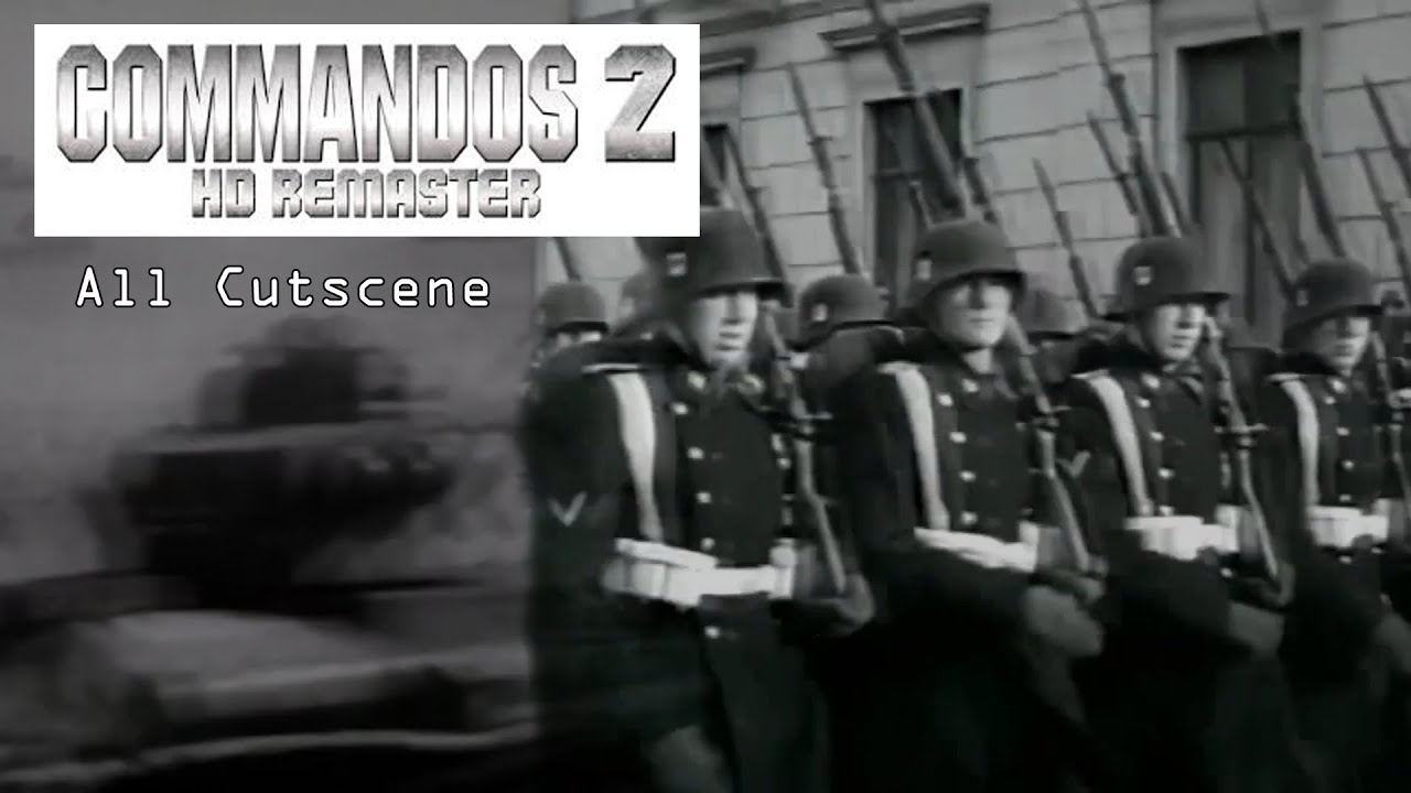 commandos2 HD remaster [FULL HD] [all cutscene]