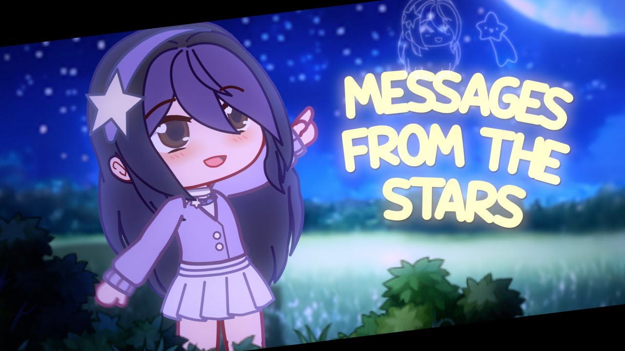 Messages From The Stars (Flash) // Gacha Animation Meme //
