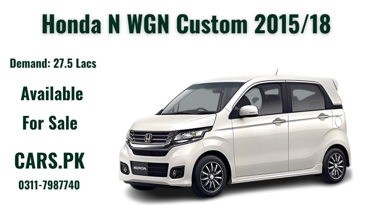 Honda N WGN Custom 2015/18 Model Available For Sale At Cars.Pk 