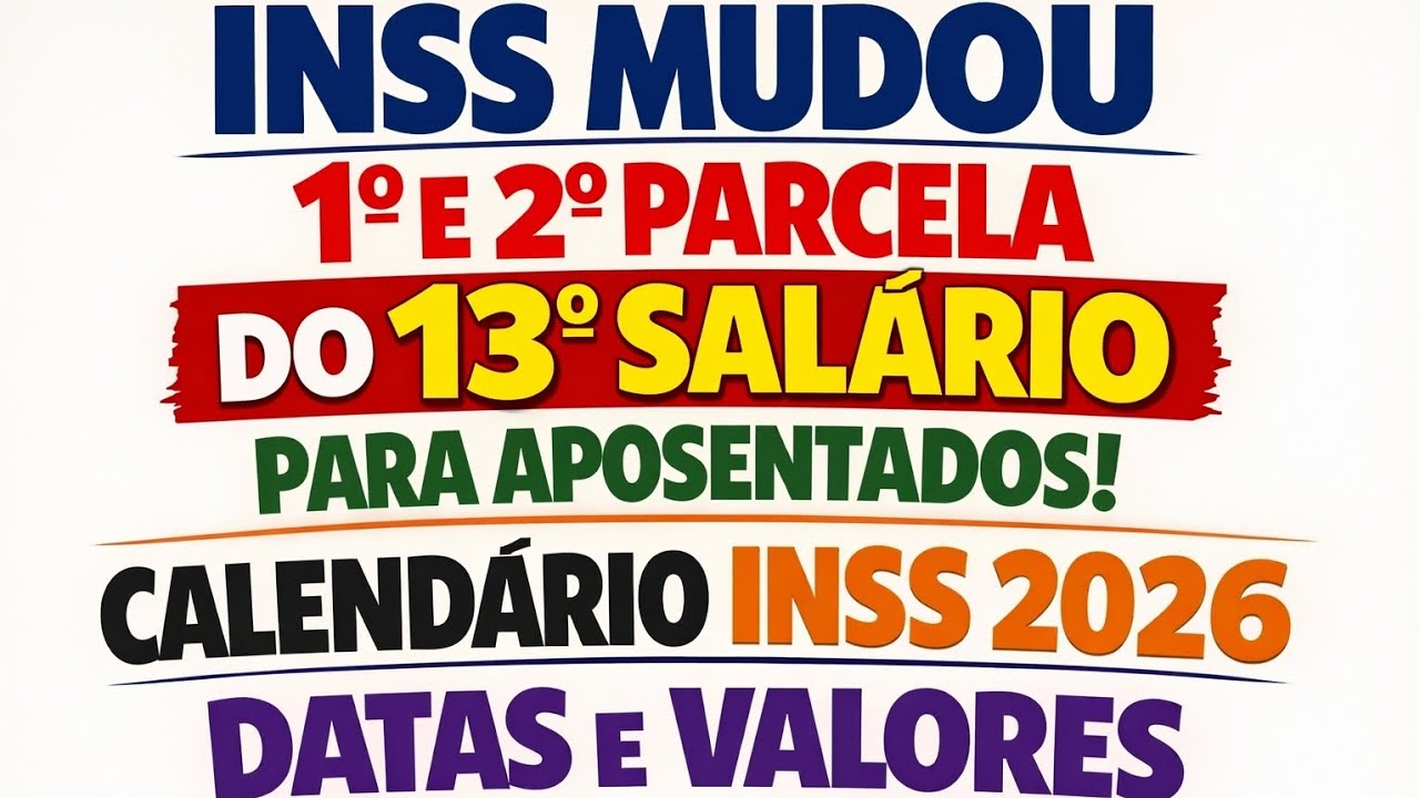 INSS MUDOU 1° e 2° PARCELA do 13° SALÁRIO para APOSENTADOS  - CALENDÁRIO INSS 2026 DATAS e VALORES
