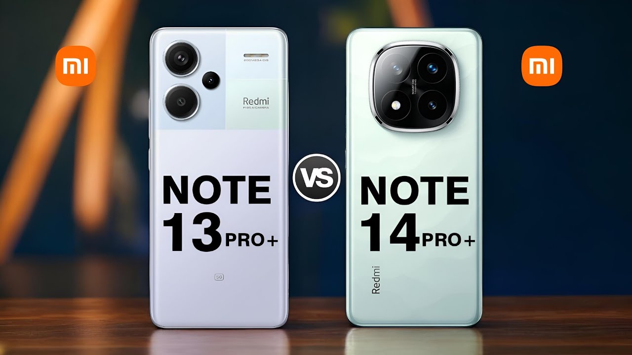 Redmi Note 13 Pro+ 5G Vs Redmi Note 14 Pro+ 5G