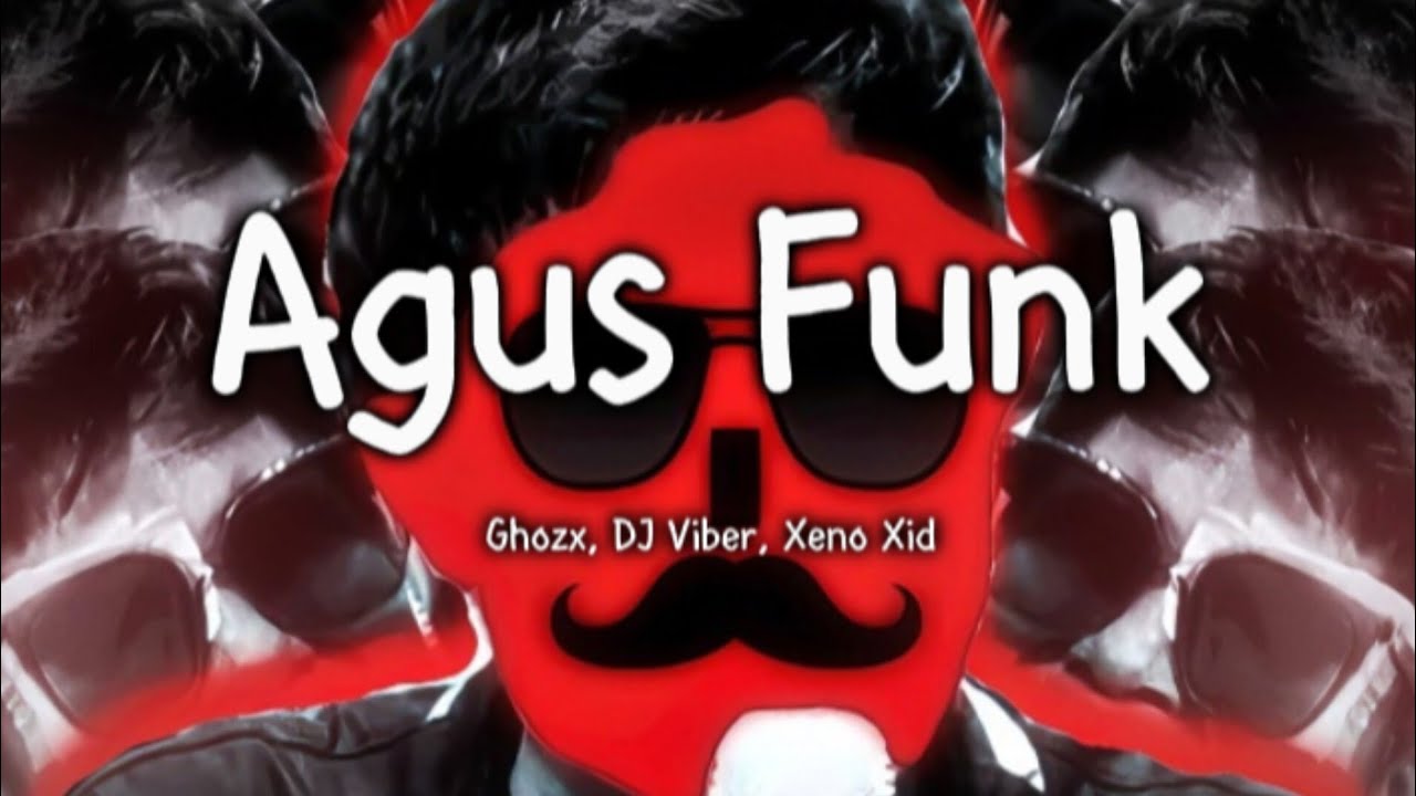 Ghozx, DJ Viber, Xeno Xid - Agus Funk | Bass Boosted + 8D Audio