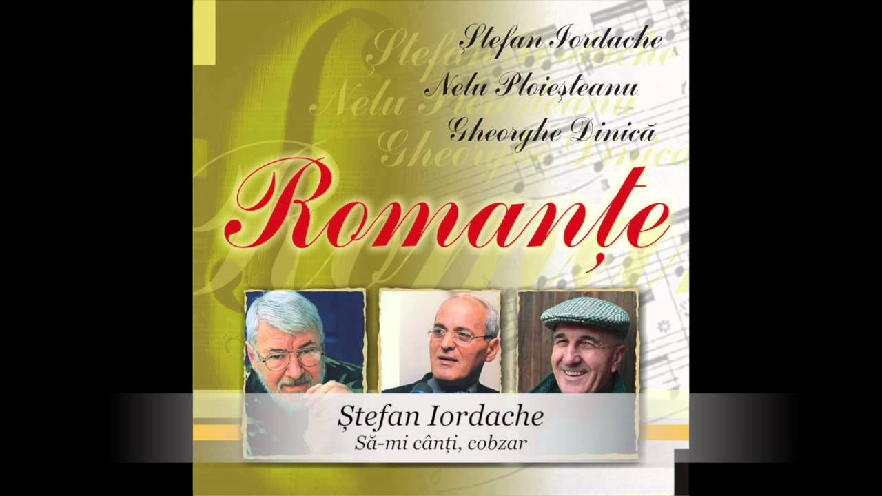 Stefan Iordache - Sa-mi canti cobzar