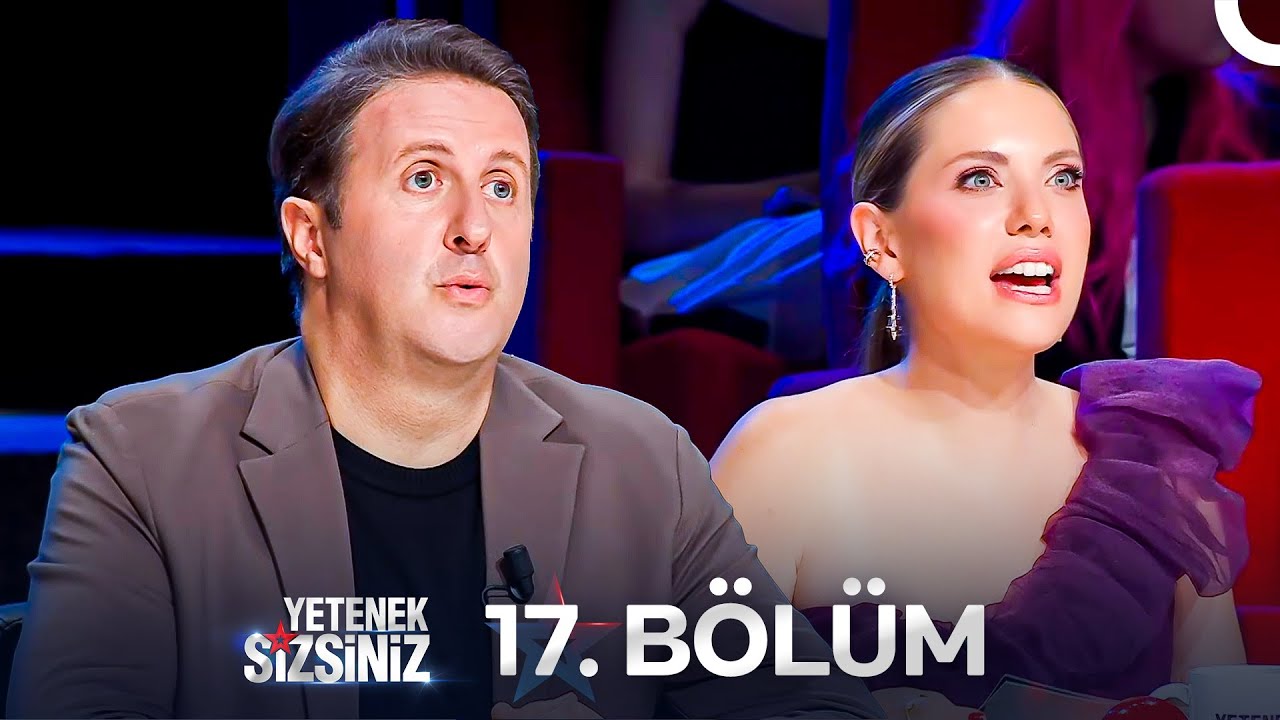 Yetenek Sizsiniz 17. Bölüm