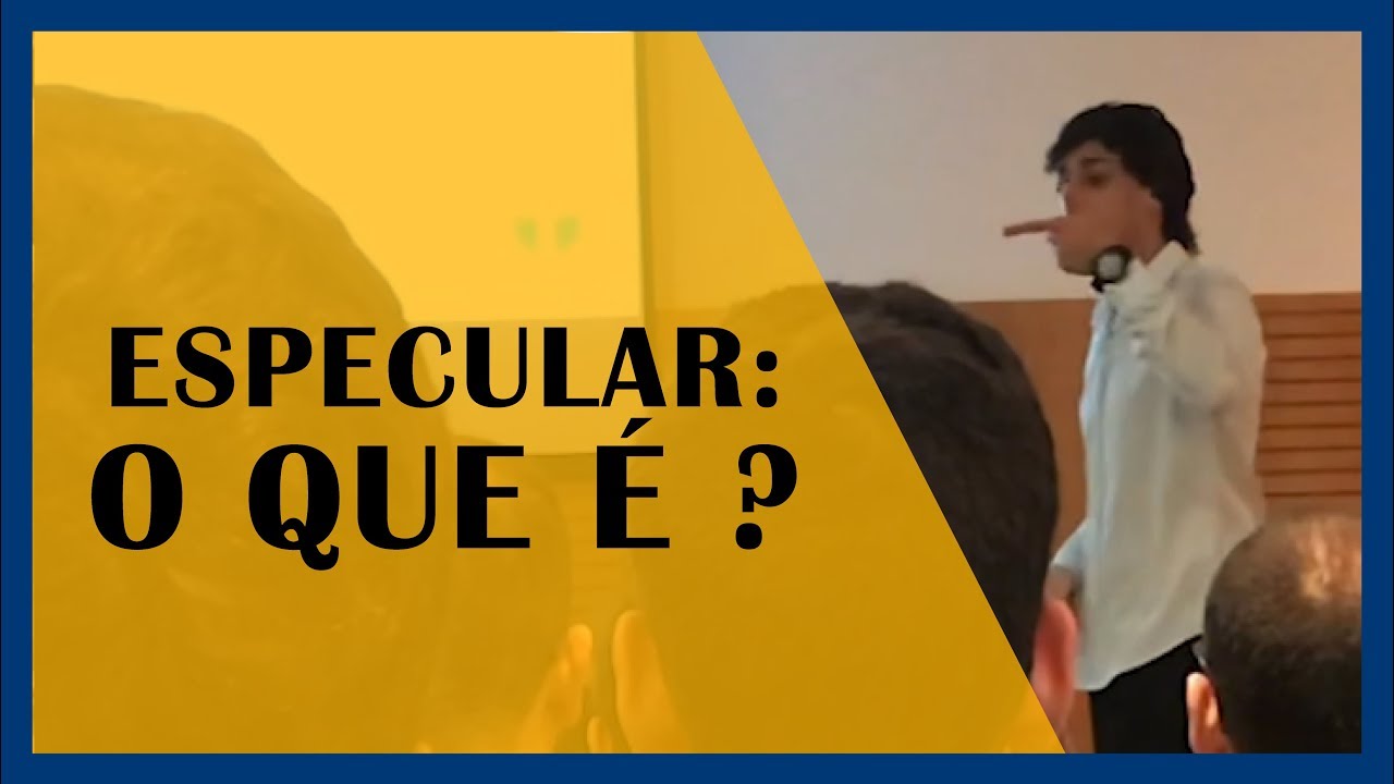 ESPECULAR: O QUE &Eacute; ?