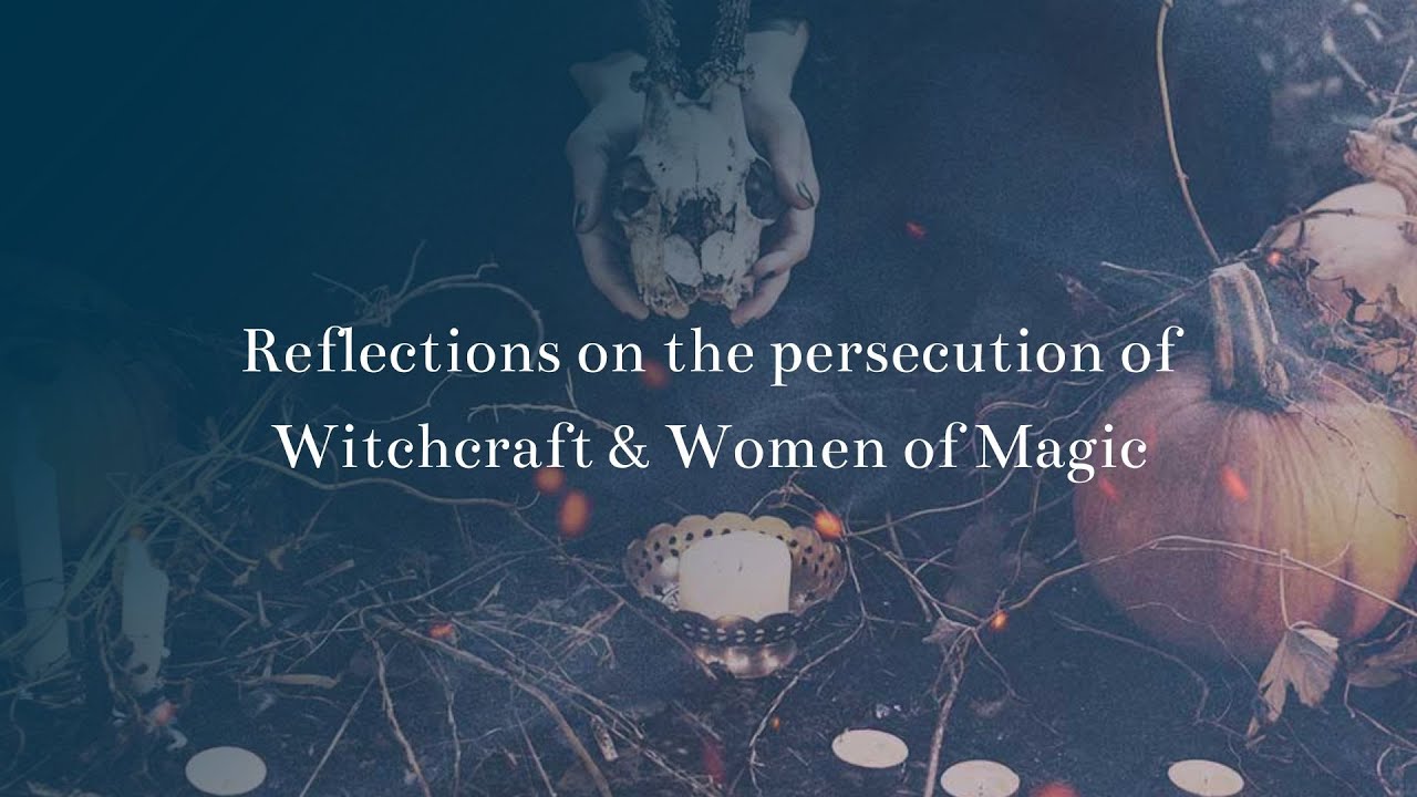Reflections on the persecution of Witchcraft & Women of Magic 🔥