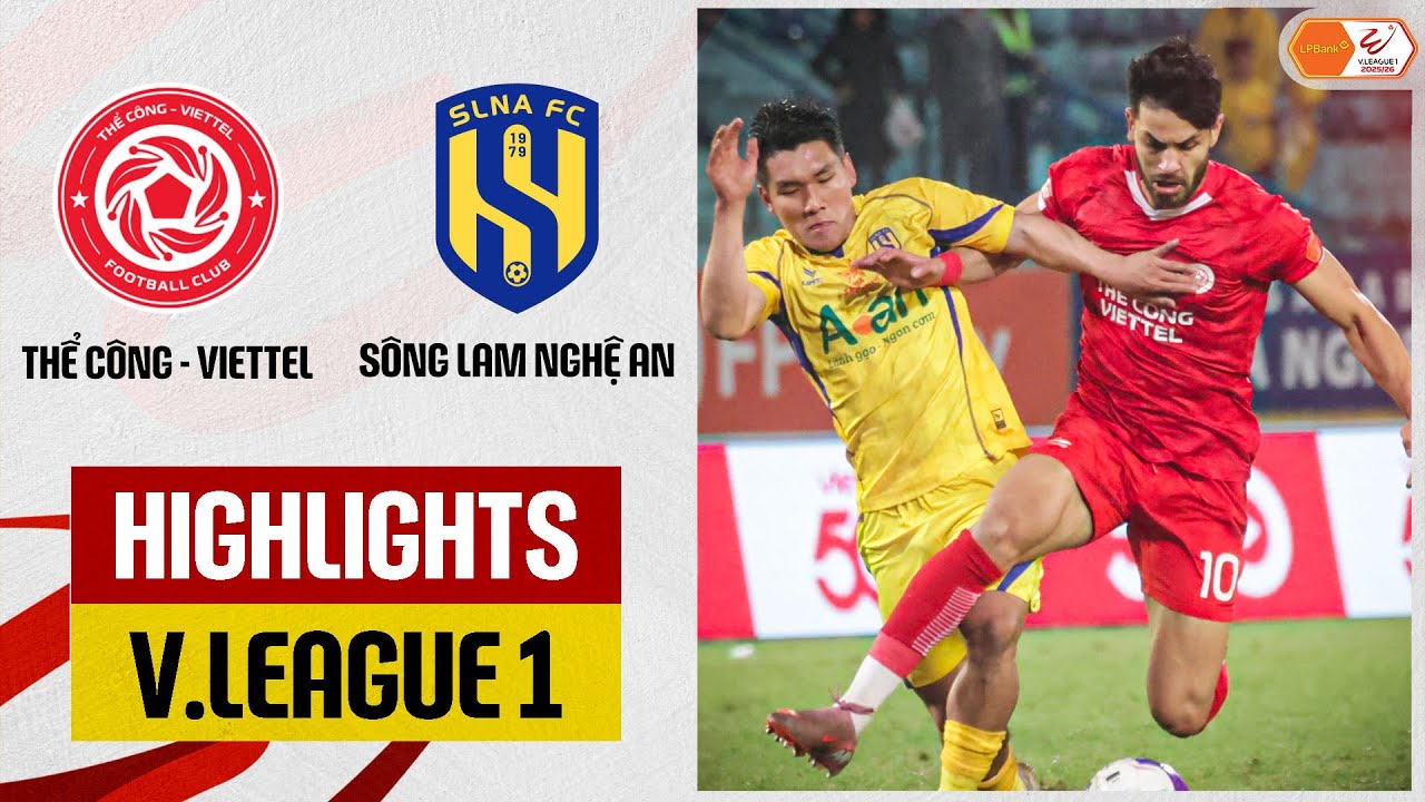 Highlights: Thể Công-Viettel - Sông Lam Nghệ An | Cú sốc khó tin, thảm bại bất ngờ