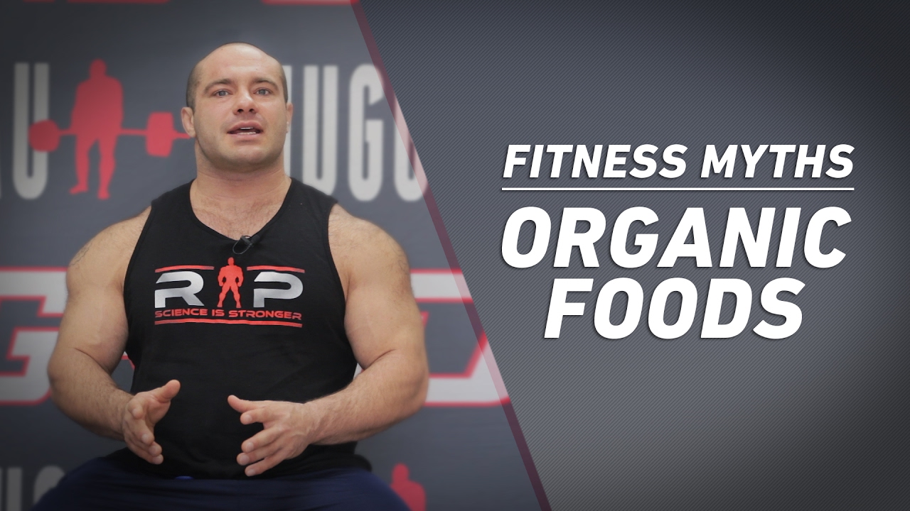 Fitness Myths | Organic Foods | JTSstrength.com