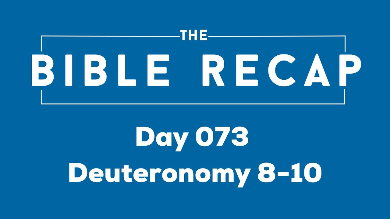Day 073 (Deuteronomy 8-10)