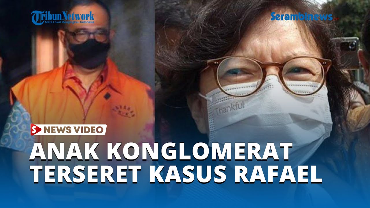 Anak Konglomerat Lippo Group Terseret Kasus Rafael Alun, Diperiksa KPK