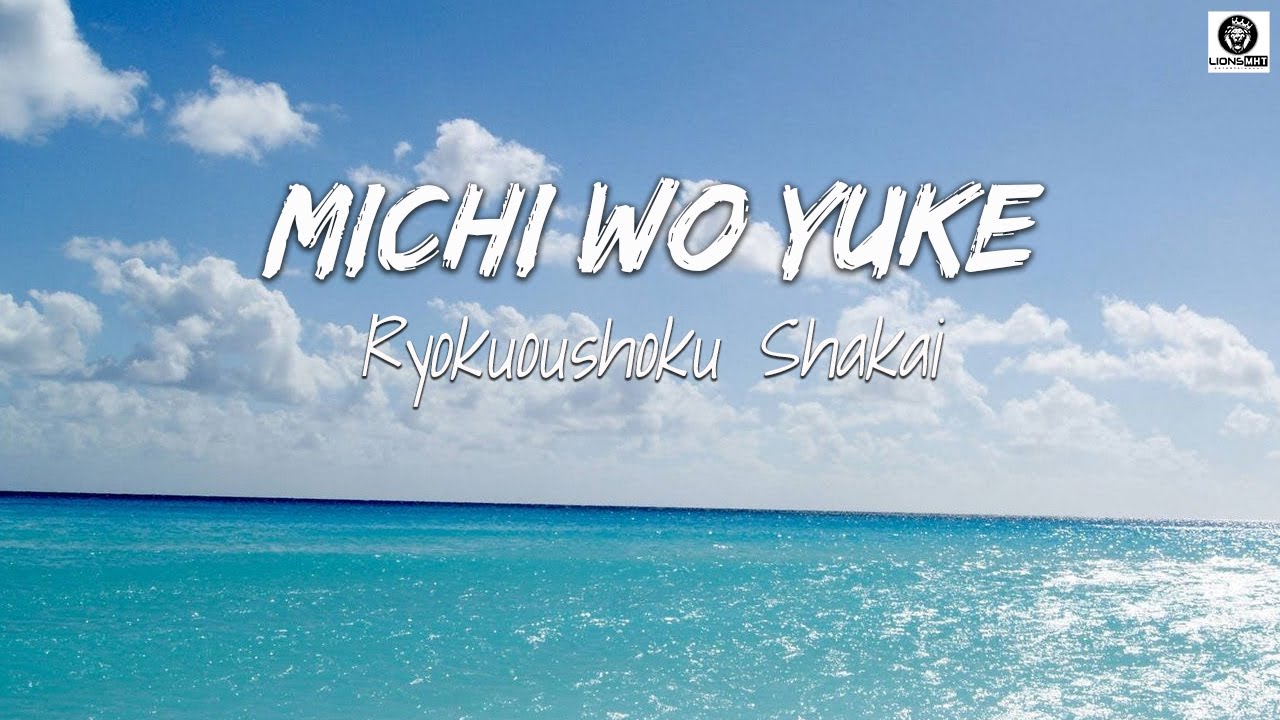 緑黄色社会 &ndash; ミチヲユケ 歌詞 Ryokuoushoku Shakai //  Michi Wo Yuke Lyrics  First Penguin