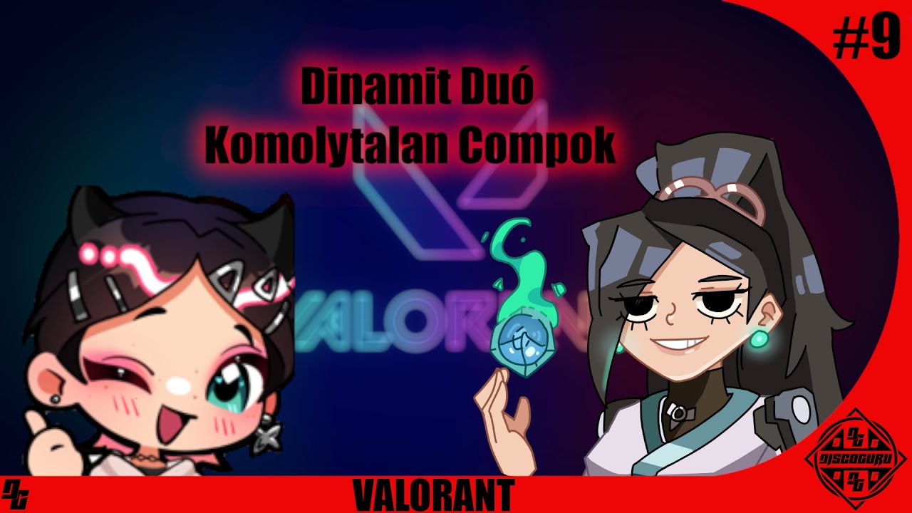 Valorant moments avagy ~ Dinamit Duó: Komolytalan Compok!