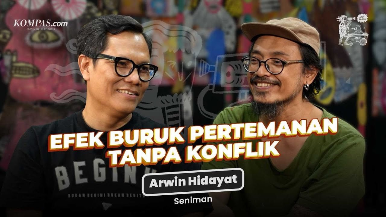 Arwin Hidayat dan Efek Buruk Pertemanan Tanpa Konflik | BEGINU #158