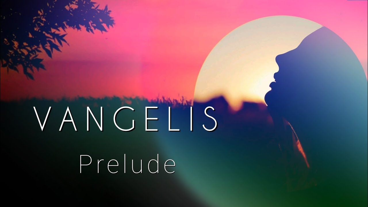 Vangelis | Prelude | #peacefulmusic, #relaxmusic, #meditation, #красиваямузыка