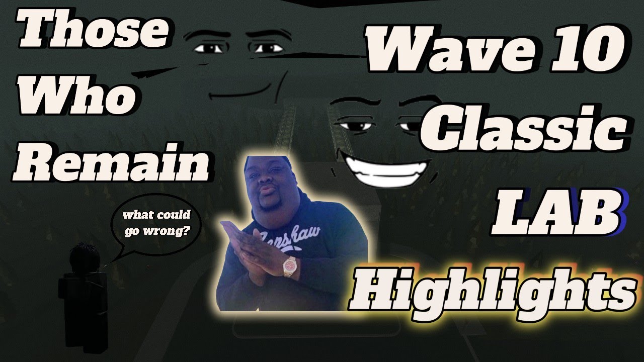 Those Who Remain lab classic highlights (wave 10)