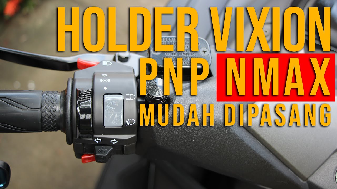 CARA MUDAH PASANG HOLDER VIXION DI MOTOR NMAX